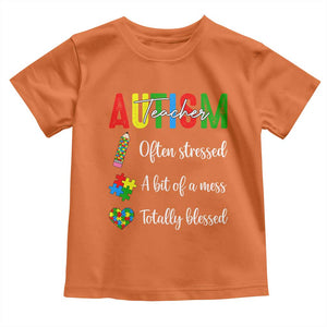 Autism Support Educator Toddler T Shirt Often Stressed A Bit Of A Mess Totally Blessed