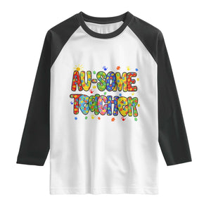 Autism Acceptance Special Education Teacher Raglan Shirt Au Some Teacher