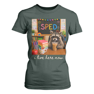 Funny SPED Raccoon Teacher T Shirt For Women I Live Here Now