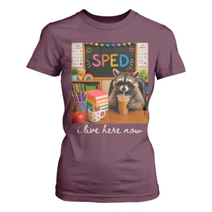 Funny SPED Raccoon Teacher T Shirt For Women I Live Here Now
