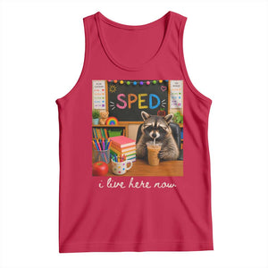 Funny SPED Raccoon Teacher Tank Top I Live Here Now