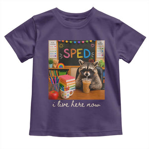 Funny SPED Raccoon Teacher Toddler T Shirt I Live Here Now