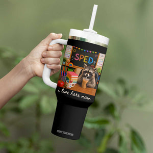 Funny SPED Raccoon Teacher Tumbler With Handle I Live Here Now