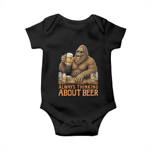 Funny Bigfoot Always Thinking About Beer Baby Onesie Beer Drinker Gift