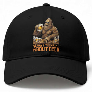 Funny Bigfoot Always Thinking About Beer Baseball Cap Beer Drinker Gift