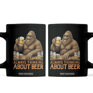 Funny Bigfoot Always Thinking About Beer Coffee Mug Beer Drinker Gift