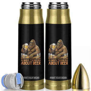 Funny Bigfoot Always Thinking About Beer Bullet Tumbler Beer Drinker Gift