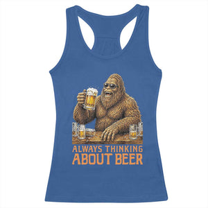 Funny Bigfoot Always Thinking About Beer Racerback Tank Top Beer Drinker Gift