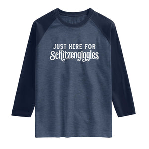 Just Here For Schitzengiggles Raglan Shirt German Beer Festival Funny Gift