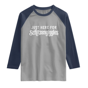 Just Here For Schitzengiggles Raglan Shirt German Beer Festival Funny Gift