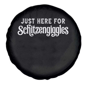 Just Here For Schitzengiggles Spare Tire Cover German Beer Festival Funny Gift