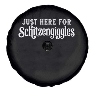 Just Here For Schitzengiggles Spare Tire Cover German Beer Festival Funny Gift