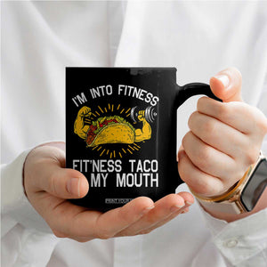 Funny Tacos Lover Coffee Mug I Am Into Fitness TS12 Print Your Wear