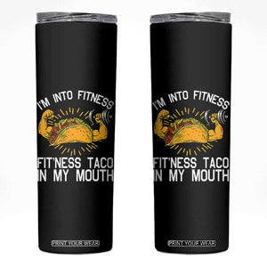 Funny Tacos Lover Skinny Tumbler I Am Into Fitness TS12 Black Print Your Wear