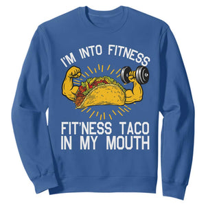Funny Tacos Lover Sweatshirt I Am Into Fitness TS12 Royal Blue Print Your Wear