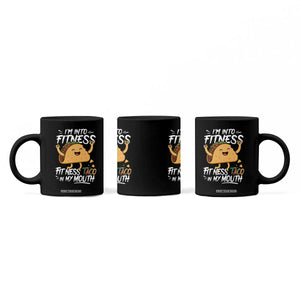 Funny Mexican Food Lover Coffee Mug I Am Into Fitness Taco In My Mouth TS12 Print Your Wear