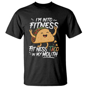 Funny Mexican Food Lover T Shirt I Am Into Fitness Taco In My Mouth TS12 Black Print Your Wear