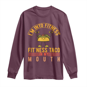 Tacos Lover Long Sleeve Shirt I Am Into Fitness Humor TS12 Maroon Print Your Wear