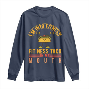 Tacos Lover Long Sleeve Shirt I Am Into Fitness Humor TS12 Navy Print Your Wear