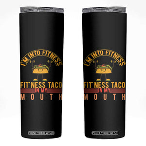 Tacos Lover Skinny Tumbler I Am Into Fitness Humor TS12 Black Print Your Wear