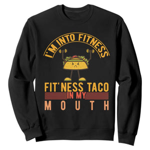 Tacos Lover Sweatshirt I Am Into Fitness Humor TS12 Black Print Your Wear