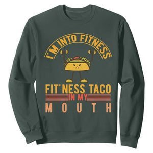 Tacos Lover Sweatshirt I Am Into Fitness Humor TS12 Dark Forest Green Print Your Wear