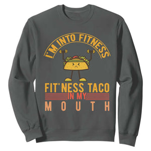 Tacos Lover Sweatshirt I Am Into Fitness Humor TS12 Dark Heather Print Your Wear
