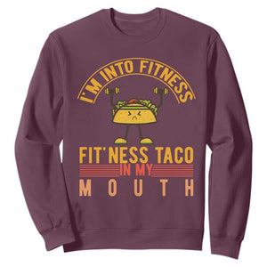 Tacos Lover Sweatshirt I Am Into Fitness Humor TS12 Maroon Print Your Wear