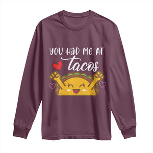 Funny Taco Lover Long Sleeve Shirt You Had Me At Tacos TS12 Maroon Print Your Wear
