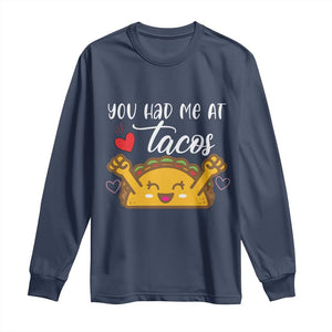 Funny Taco Lover Long Sleeve Shirt You Had Me At Tacos TS12 Navy Print Your Wear