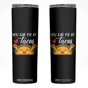 Funny Taco Lover Skinny Tumbler You Had Me At Tacos TS12 Black Print Your Wear