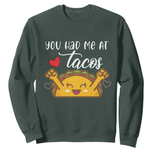 Funny Taco Lover Sweatshirt You Had Me At Tacos TS12 Dark Forest Green Print Your Wear
