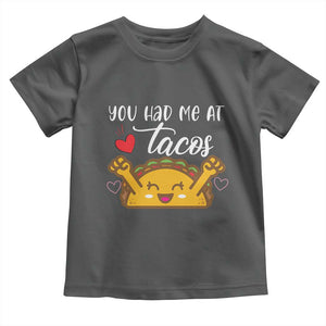 Funny Taco Lover Toddler T Shirt You Had Me At Tacos TS12 Dark Heather Print Your Wear