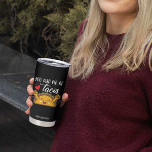 Funny Taco Lover Tumbler Cup You Had Me At Tacos TS12 Print Your Wear