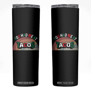 You Had Me At Tacos Skinny Tumbler Tacos Lover Gift TS12 Black Print Your Wear