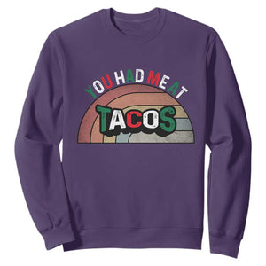 You Had Me At Tacos Sweatshirt Tacos Lover Gift TS12 Purple Print Your Wear