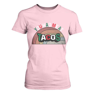 You Had Me At Tacos T Shirt For Women Tacos Lover Gift TS12 Light Pink Print Your Wear