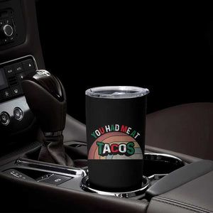 You Had Me At Tacos Tumbler Cup Tacos Lover Gift TS12 Print Your Wear