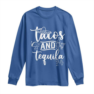 Tacos And Tequila Lover Long Sleeve Shirt Funny Humor Gift TS12 Royal Blue Print Your Wear