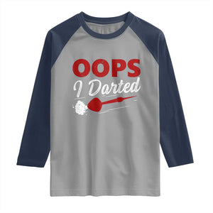 Dart Player Sarcasm Gift Raglan Shirt Funny Oops I Darted TS12 Sport Gray Navy Print Your Wear