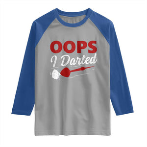 Dart Player Sarcasm Gift Raglan Shirt Funny Oops I Darted TS12 Sport Gray Royal Print Your Wear