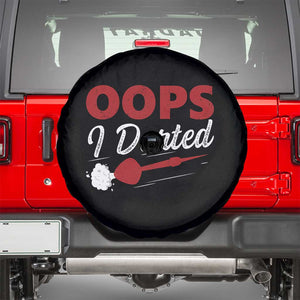 Dart Player Sarcasm Gift Spare Tire Cover Funny Oops I Darted TS12 Black Print Your Wear