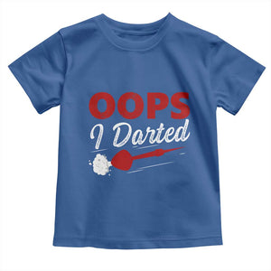 Dart Player Sarcasm Gift Toddler T Shirt Funny Oops I Darted TS12 Royal Blue Print Your Wear