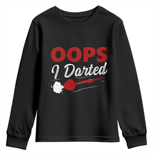 Dart Player Sarcasm Gift Youth Sweatshirt Funny Oops I Darted TS12 Black Print Your Wear