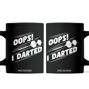 Funny Dart Thrower Coffee Mug Oops I Darted Gift For Dartist TS12 Black Print Your Wear