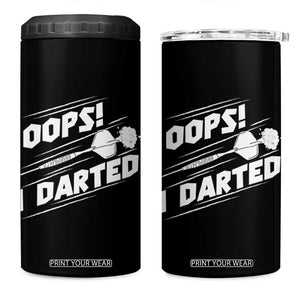 Funny Dart Thrower 4 in 1 Can Cooler Tumbler Oops I Darted Gift For Dartist TS12 One Size: 16 oz Black Print Your Wear