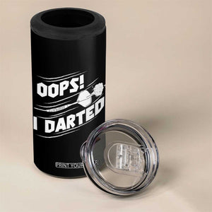 Funny Dart Thrower 4 in 1 Can Cooler Tumbler Oops I Darted Gift For Dartist TS12 Print Your Wear