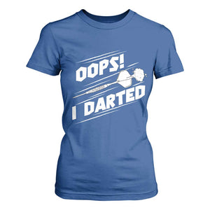 Funny Dart Thrower T Shirt For Women Oops I Darted Gift For Dartist TS12 Royal Blue Print Your Wear