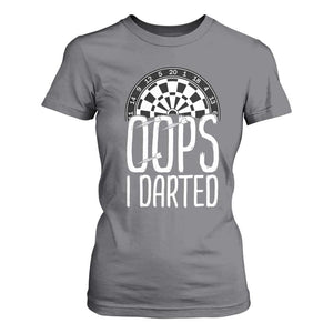 Sarcastic Dartist Gift T Shirt For Women Funny Oops I Darted Darts Lover TS12 Charcoal Print Your Wear