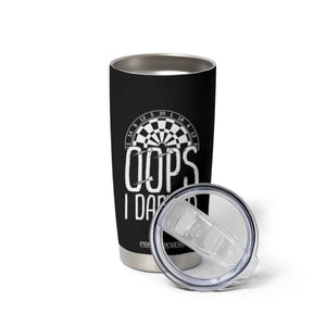 Sarcastic Dartist Gift Tumbler Cup Funny Oops I Darted Darts Lover TS12 Print Your Wear